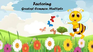 Factoring, Basics of Greatest Common Divisor