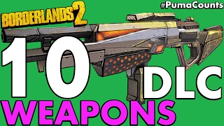 Top 10 Best DLC Guns and Weapons to Get in Borderlands 2 #PumaCounts