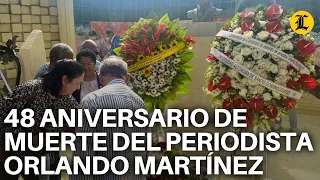 48 ANIVERSARIO DE MUERTE DEL PERIODISTA ORLANDO MARTÍNEZ