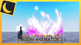 How To Animate VFX (moon animator)