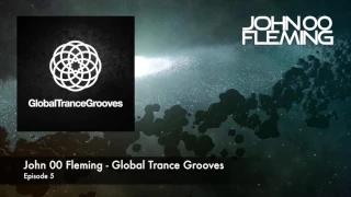 John 00 Fleming - Global Trance Grooves - Episode 5