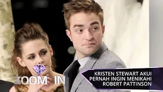 Kristen Stewart Akui Dulunya Pernah Ingin Menikah dengan Robert Pattinson | ZOOM IN
