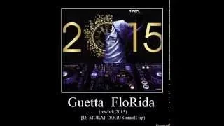 Guetta & FloRida (rework 2015) [Dj MURAT DOGUS mash up]