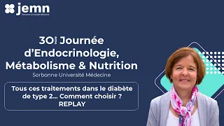 JEMN30 - Tous ces traitements dans le diabète de type 2, comment choisir ? Pr A.Hartemann (REPLAY)