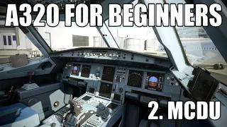 REAL AIRBUS PILOT | Part 2 - A320 MCDU Setup Tutorial | Microsoft Flight Simulator