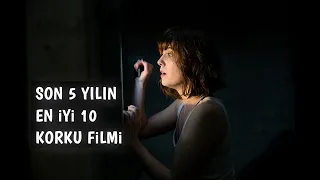Son 5 Yılın, En İyi 10 Korku Filmi - FİLM ÖNERİLERİ