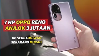 7 HP TERBAIK OPPO RENO SERIES TURUN HARGA TERDALAM APRIL 2024