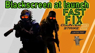 Counter - Strike 2 Black Screen At Launch FAST FIX