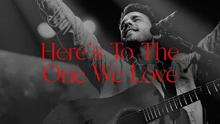 Here's To The One We Love (live) - ICF Worship