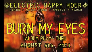 ELECTRIC HAPPY HOUR - August 6th, 2021 - Burn My Eyes Anniversary Play-Thru 🍻🥃🍹🍸🍷🍺🧉🍾🥂