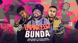 EMPINA ESSA BUNDA - HYTALO SANTOS - MC FABINHO OSK - MANO DEMBELE - REMIX BREGA FUNK