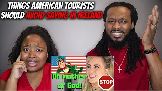 🇮🇪vs🇺🇸 IRELAND VS USA | Americans React "10 things AMERICAN Tourists Should Avoid Saying in IRELAND"