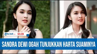 RAMAI CRAZY RICH JADI TERSANGKA, UCAPAN SANDRA DEWI VIRAL LANTARAN OGAH TUNJUKKAN HARTA SUAMINYA