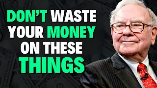 10 Things Poor People Waste Their Money On (By Warren Buffett)