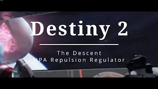 Destiny 2 The Descent NPA Repulsion Regulator