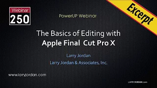 Apple Final Cut Pro X: FCPX Import - Larry Jordan PowerUp Webinar #250