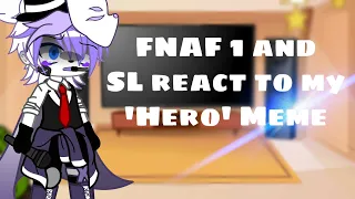 FNAF 1 & SL react to my Hero meme