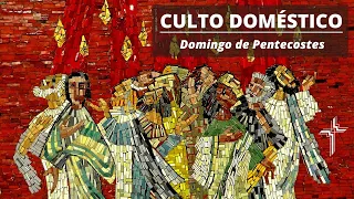 Culto Doméstico | Domingo de Pentecostes | Igreja Luterana de Vitória