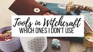 Tools in Witchcraft - Which Ones I Don't Use