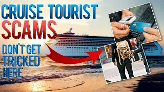 The 3 Cruise Ship Tourist Scams You Shouldn't Fall For