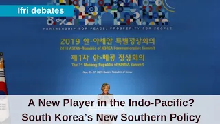 A New Player in the Indo-Pacific? South Korea’s New Southern Policy