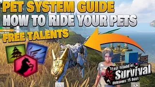 HOW TO RIDE PETS IN LAST ISLAND OF SURVIVAL PET SYSTEM GUIDE BIG UPDATE FREE TALENT SKILLS