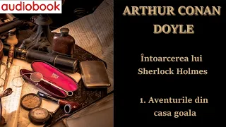 Sir Arthur Conan Doyle - Întoarcerea lui Sherlock Holmes - 1. Aventurile din casa goalã 🎧 Audiobook