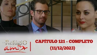 um refúgio para o amor capitulo 121 - completo (11/12/2023)