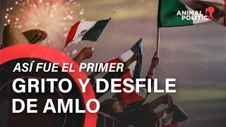 Así fueron el primer Grito y Desfile de AMLO