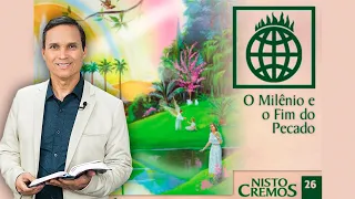 SBT 235 - O MILÊNIO E O FIM DO PECADO / NISTO CREMOS / PASTOR ARILTON OLIVEIRA