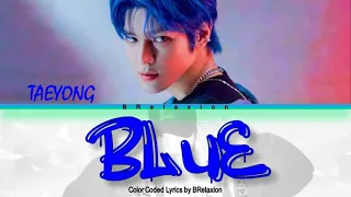 TAEYONG - Blue (Color Coded Lyrics Han|Rom|Eng)