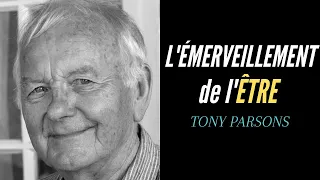 Oser vivre l'émerveillement de l'être ! Tony Parsons. Voix française.