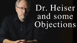 Dr. Heiser and Some Objections