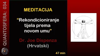 Meditacija Dr. Joe Dispenza - Rekondicioniranje tijela prema novom umu - Hrvatski