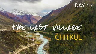 [Part 11] CHITKUL - LAST VILLAGE OF INDIA | INDO - TIBETAN BORDER | Solo Roadtrip || SPITI 2018