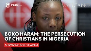 Boko Haram: The Persecution of Christians in Nigeria