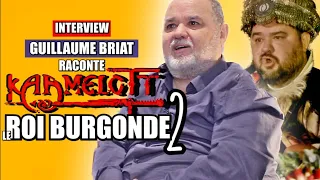 Kaamelott: Le ROI BURGONDE 2: l'acteur raconte son retour dans la série.(interview Guillaume Briat)