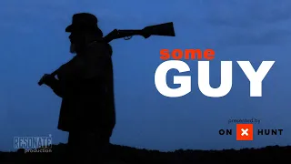 Some Guy | Presented By onX Hunt