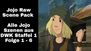 Jojo - Raw Scene Pack -  DWK Staffel 1 Folge 1 - 6