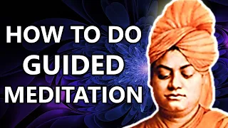 How to do Guided Meditation  explained by Swami Vivekananda