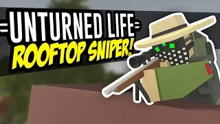 ROOFTOP SNIPER - Unturned Life Roleplay #59