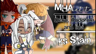MHA react to Deku, Todoroki and Iida vs Stain || • Lxnar Ský • || Deku's Fights 2/6