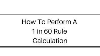 How To Complete a 1 in 60 Rule Calculation