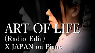 X JAPAN - ART OF LIFE (Radio Edit) 【Piano ver.】