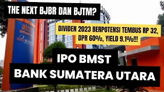 IPO Saham BSMT (Bank Sumatera Utara) - The Next BJBR dan BJTM?? - Dividen Yield Berpotensi 9.1%!!!!