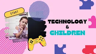 The Impact of Technology on Children