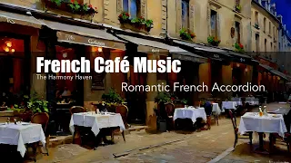 French Café Music| Romantic French Accordion| Relaxing Parisian Music| Accordion Instrumenal