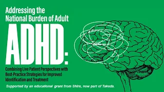 Adult ADHD: Patient Perspectives and Best Practice Strategies