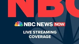 Watch NBC News NOW Live - August 6