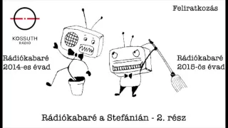 Rádiókabaré a Stefánián   2  rész részlet   2015  június 13